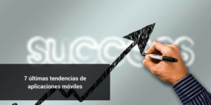 tendencias, aplicaciones móviles, 7 tendencias