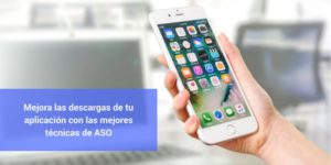 descargas, app, móvil, ASO, técnicas