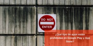 apps, prohibidas, Google Play, App Store